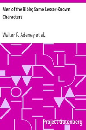 [Gutenberg 13860] • Men of the Bible; Some Lesser-Known Characters